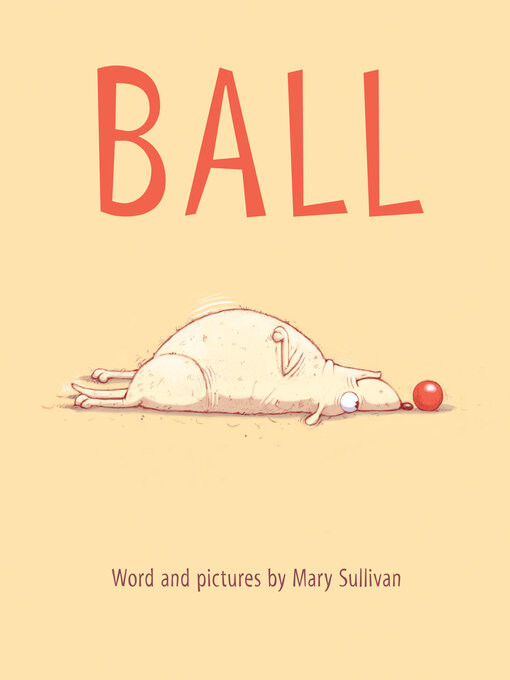 Title details for Ball by Mary Sullivan - Available